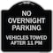 Signmission No Overnight Parking Vehicles Towed After 11 Pm Heavy-Gauge Aluminum Sign, 18" x 18", BS-1818-23827 A-DES-BS-1818-23827 - alternate 1